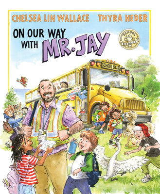 Cover Image for On Our Way with Mr. Jay -- Chelsea Lin Wallace, Hardcover