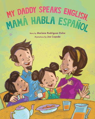 Cover Image for My Daddy Speaks English, Mamá Habla Español -- Mariane Rodriguez Dolce, Hardcover