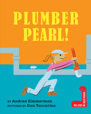 Cover Image for Plumber Pearl! -- Andrea Zimmerman, Hardcover