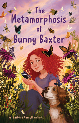 Cover Image for The Metamorphosis of Bunny Baxter -- Barbara Carroll Roberts, Hardcover