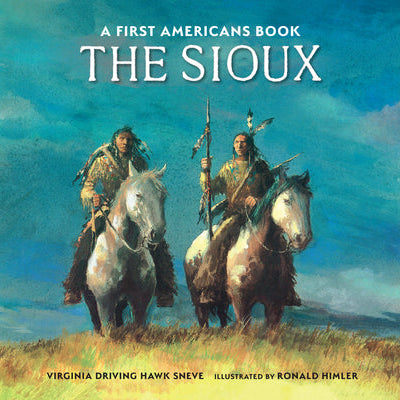 The Sioux -- Virginia Driving Haw Sneve, Hardcover