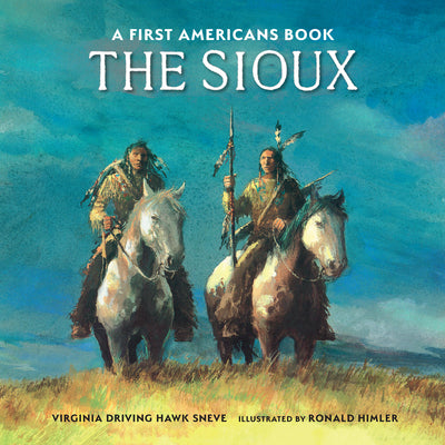 The Sioux -- Virginia Driving Haw Sneve, Hardcover
