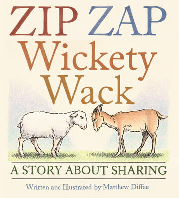 Cover Image for Zip Zap Wickety Wack: A Story about Sharing -- Matthew Diffee, Hardcover