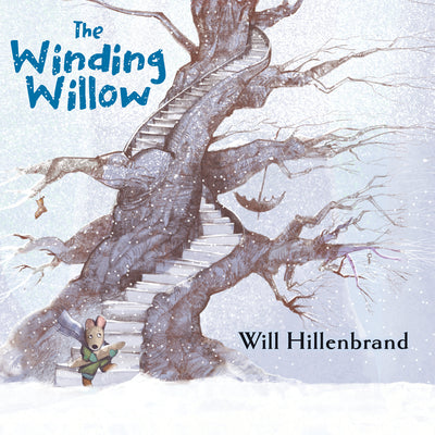 Cover Image for The Winding Willow -- Will Hillenbrand, Hardcover