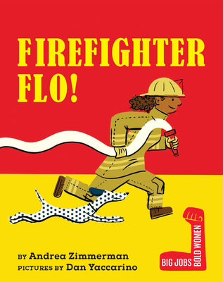 Cover Image for Firefighter Flo! -- Andrea Zimmerman, Board Books
