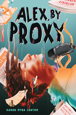 Cover Image for Alex, by Proxy -- Karen Myna Cantor, Hardcover