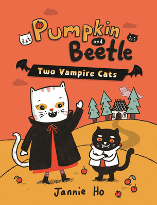 Cover Image for Pumpkin and Beetle: Two Vampire Cats -- Jannie Ho, Paperback