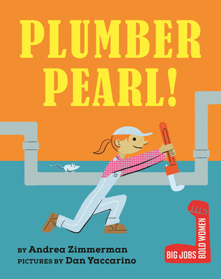 Cover Image for Plumber Pearl! -- Andrea Zimmerman, Board Books