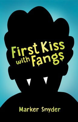 Cover Image for First Kiss with Fangs -- Marker Snyder, Paperback
