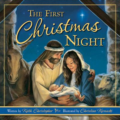 Cover Image for The First Christmas Night -- Keith Christopher, Hardcover