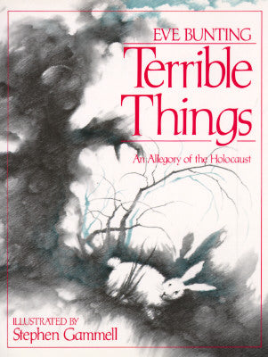 Cover Image for Terrible Things: An Allegory of the Holocaust -- Eve Bunting, Paperback