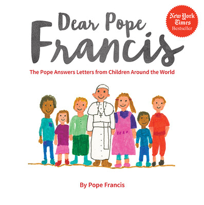 Cover Image for Dear Pope Francis: The Pope Answers Letters from Children Around the World -- Pope Francis, Hardcover