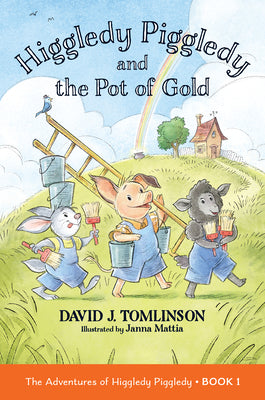 Cover Image for Higgledy Piggledy and the Pot of Gold: The Adventures of Higgledy Piggledy Book 1 Volume 1 -- David J. Tomlinson, Paperback