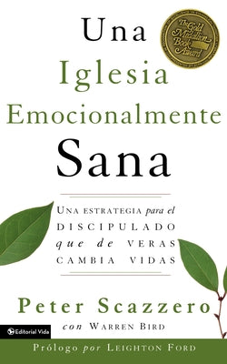 Cover Image for Una Iglesia Emocionalmente Sana: Una Estrategia Para El Discipulado Que de Veras Cambia Vidas -- Peter Scazzero, Paperback