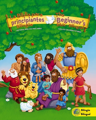 Cover Image for The Beginners Bible (Bilingual) / La Biblia Para Principiantes (Bilingüe): Timeless Children's Stories -- Kelly Pulley, Hardcover