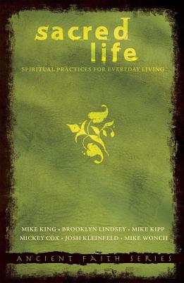 Cover Image for Sacred Life: Spiritual Practices for Everyday Living -- Mike King, Paperback