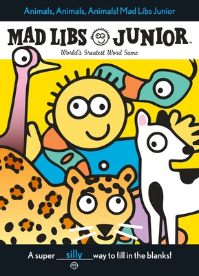 Cover Image for Animals, Animals, Animals! Mad Libs Junior: World's Greatest Word Game -- Jennifer Frantz, Paperback
