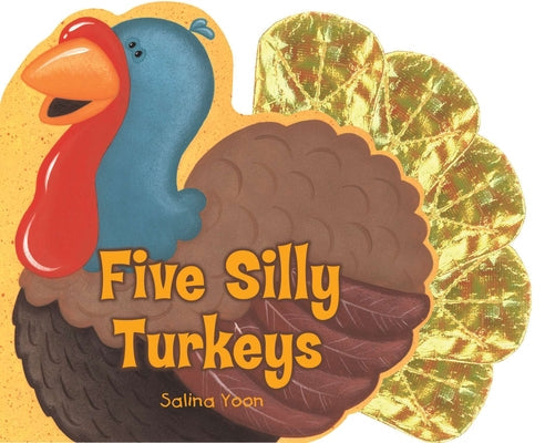 Five Silly Turkeys -- Salina Yoon, Board Books