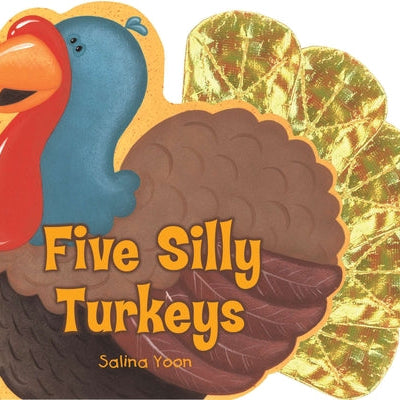Five Silly Turkeys -- Salina Yoon, Board Books