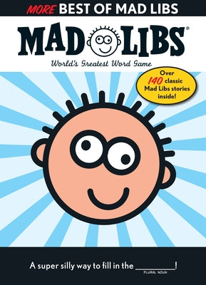 Cover Image for More Best of Mad Libs: Over 140 Classic Mad Libs Stories! -- Roger Price, Paperback