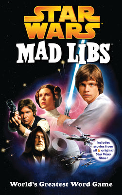 Cover Image for Star Wars Mad Libs: Includes Stories from All 6 Original Star Wars Films! -- Roger Price, Paperback