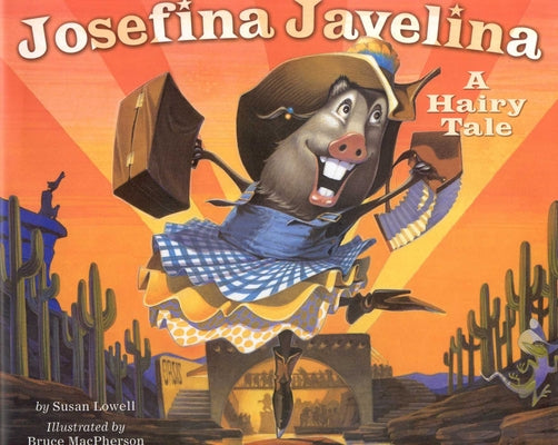 Cover Image for Josefina Javelina -- Susan Lowell, Hardcover