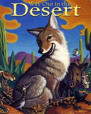 Cover Image for Way Out in the Desert -- T. J. Marsh, Board Books