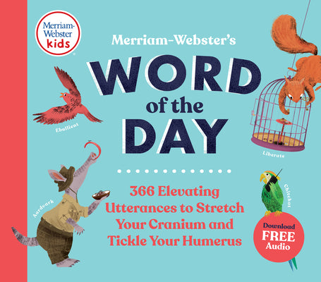 Cover Image for Merriam-Webster's Word of the Day: 366 Elevating Utterances to Stretch Your Cranium and Tickle Your Humerus -- Merriam-Webster, Hardcover