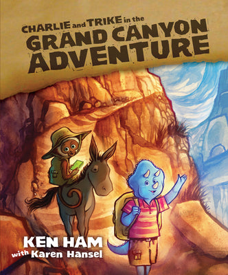 Cover Image for Charlie and Trike in the Grand Canyon Adventure -- Ken Ham, Hardcover