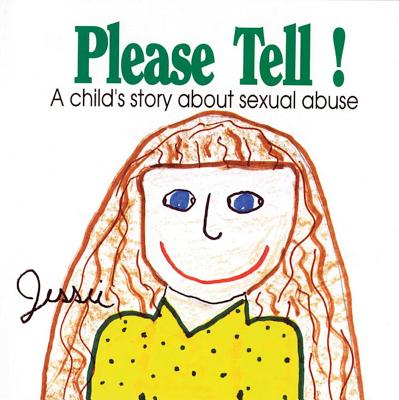 Cover Image for Please Tell: A Child's Story about Sexual Abuse -- Jessie, Paperback