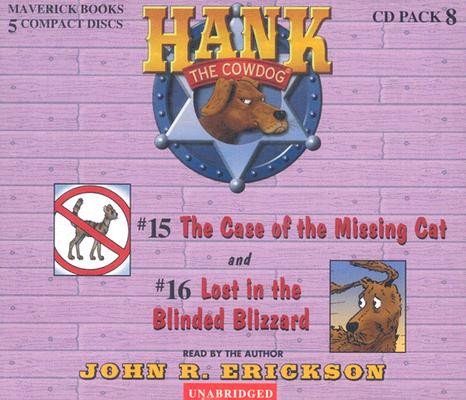 Cover Image for Hank the Cowdog CD Pack #8: The Case of the Missing Cat/Lost in the Blinded Blizzard -- John R. Erickson, Compact Disc