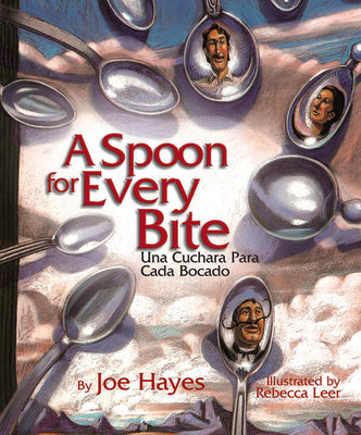 Cover Image for A Spoon for Every Bite / Una Cuchara Para Cada Bocado -- Joe Hayes, Paperback
