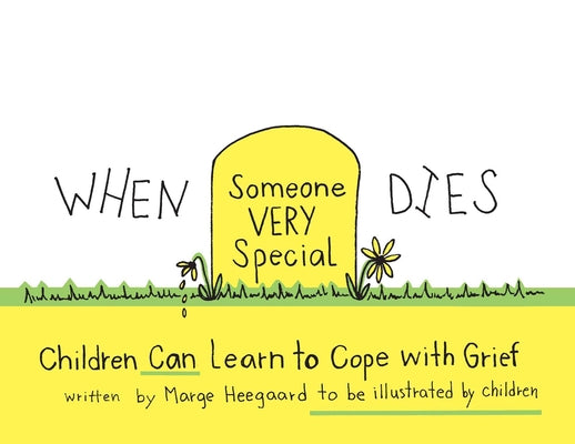 Cover Image for When Someone Very Special Dies: Children Can Learn to Cope with Grief -- Marge Eaton Heegaard, Paperback