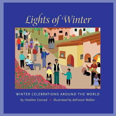 Cover Image for Lights of Winter: Winter Celebrations Around the World -- Heather Conrad, Paperback