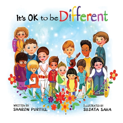 Cover Image for It's OK to be Different: A Children's Picture Book About Diversity and Kindness -- Sharon Purtill, Paperback