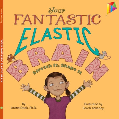 Cover Image for Your Fantastic Elastic Brain: Stretch It, Shape It -- Joann Deak, Hardcover