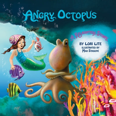 Cover Image for Angry Octopus: An Anger Management Story for Children Introducing Active Progressive Muscle Relaxation and Deep Breathing -- Lori Lite, Paperback