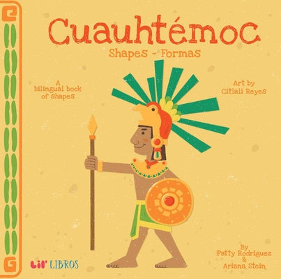 Cover Image for Cuauhtémoc: Shapes / Formas (Bilingual: English/Spanish): A Bilingual Book of Shapes -- Patty Rodriguez, Board Books