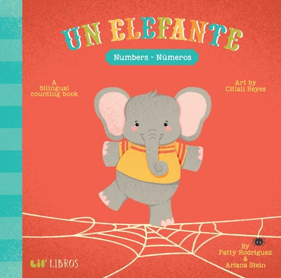 Cover Image for Un Elefante: Numbers / Números (Bilingual: English/Spanish): A Bilingual Counting Book -- Patty Rodriguez, Board Books