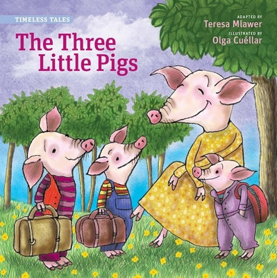 Cover Image for Three Little Pigs, the (Timeless Tales) -- Teresa Mlawer, Paperback