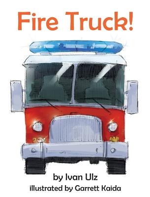 Cover Image for Fire Truck! -- Ivan Ulz, Hardcover