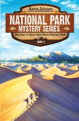 Cover Image for Discovery in Great Sand Dunes National Park: A Mystery Adventure in the National Parks -- Aaron Johnson, Paperback
