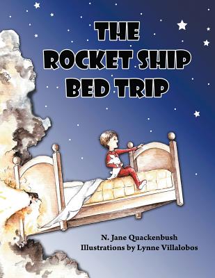 Cover Image for The Rocket Ship Bed Trip -- N. Jane Quackenbush, Paperback