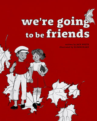 Cover Image for We're Going to Be Friends -- Jack White, Hardcover