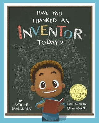 Cover Image for Have You Thanked an Inventor Today? -- Patrice McLaurin, Paperback