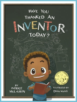 Cover Image for Have You Thanked an Inventor Today? -- Patrice McLaurin, Hardcover