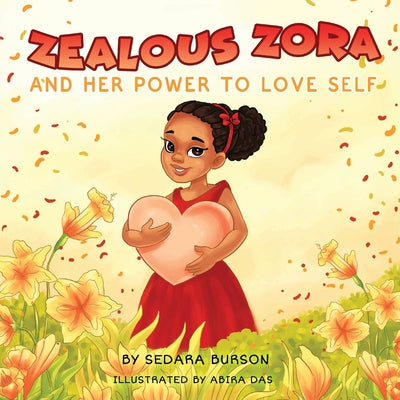 Cover Image for Zealous Zora and Her Power to Love Self -- Sedara Burson, Paperback