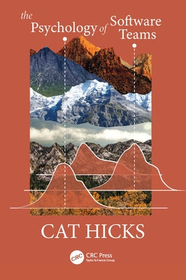 Cover Image for The Psychology of Software Teams -- Cat Hicks, Paperback