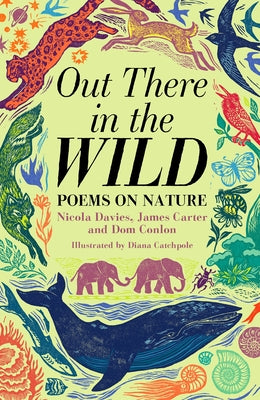 Cover Image for Out There in the Wild: Poems on Nature -- James Carter, Hardcover