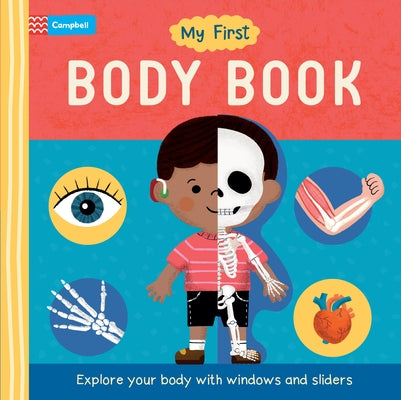 Cover Image for My First Body Book: Explore Your Body with Windows and Sliders -- Campbell Books, Board Books
